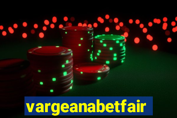 vargeanabetfair