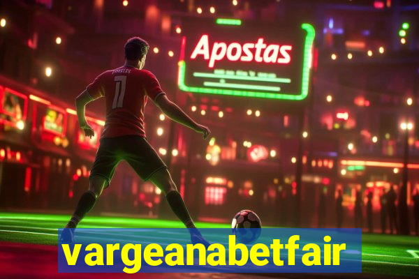 vargeanabetfair