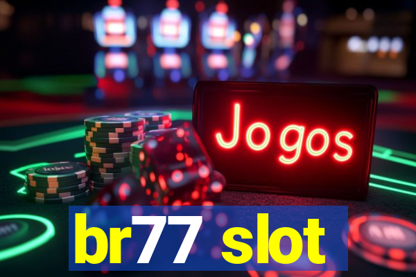 br77 slot