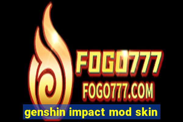 genshin impact mod skin