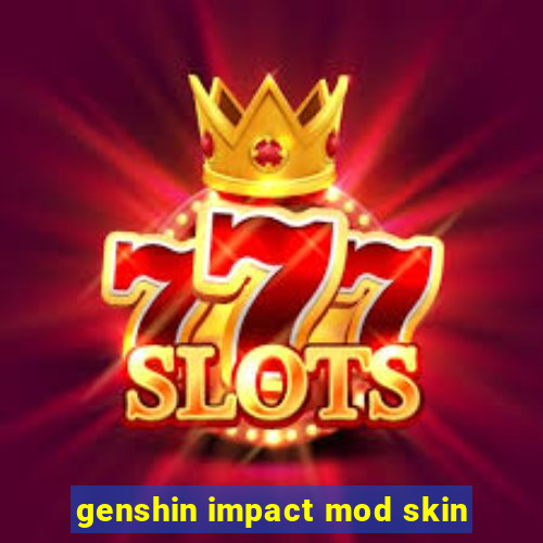 genshin impact mod skin