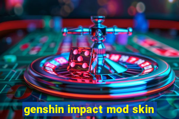 genshin impact mod skin