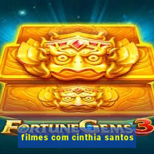 filmes com cinthia santos