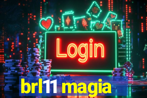 brl11 magia