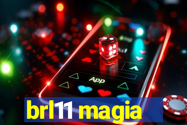 brl11 magia