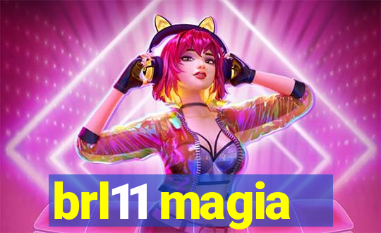 brl11 magia