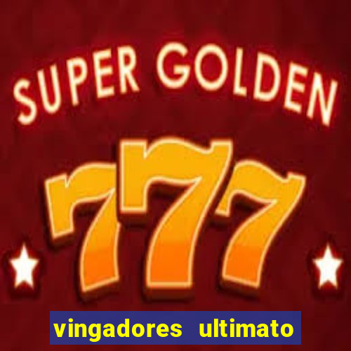 vingadores ultimato baixar filme completo dublado