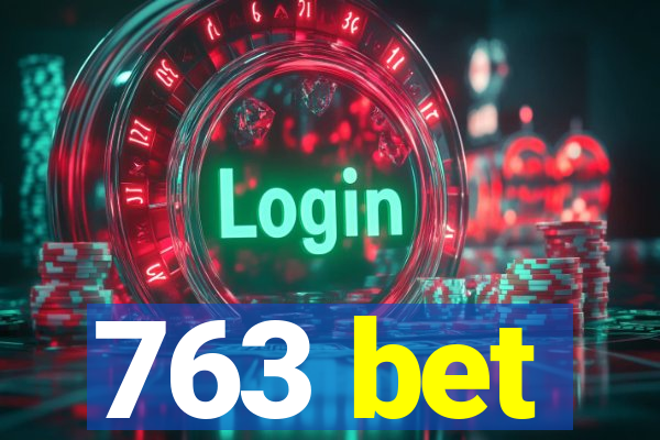 763 bet