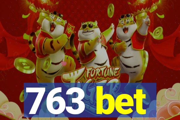 763 bet