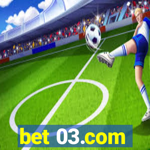 bet 03.com