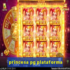 princesa pg plataforma