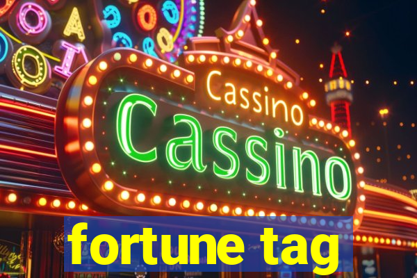 fortune tag