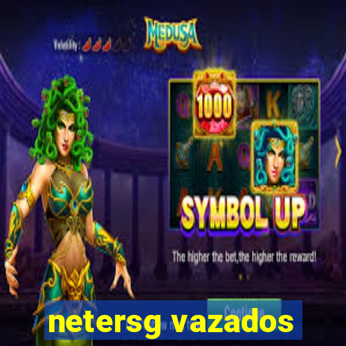 netersg vazados