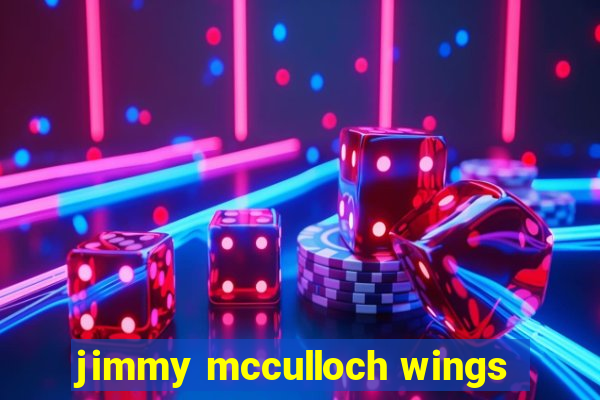 jimmy mcculloch wings