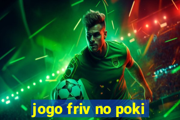 jogo friv no poki