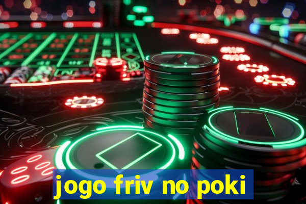 jogo friv no poki