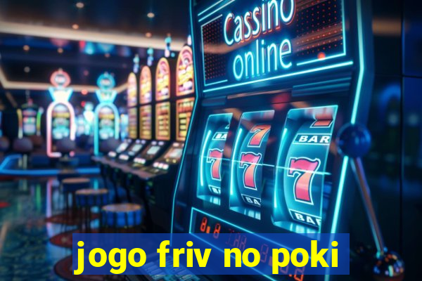 jogo friv no poki