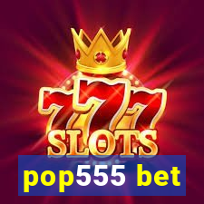 pop555 bet