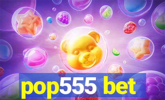 pop555 bet