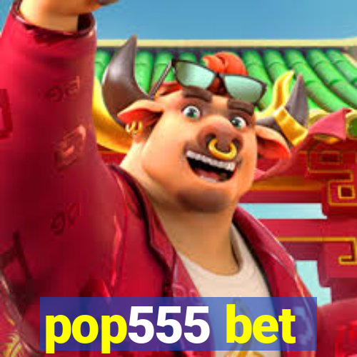 pop555 bet