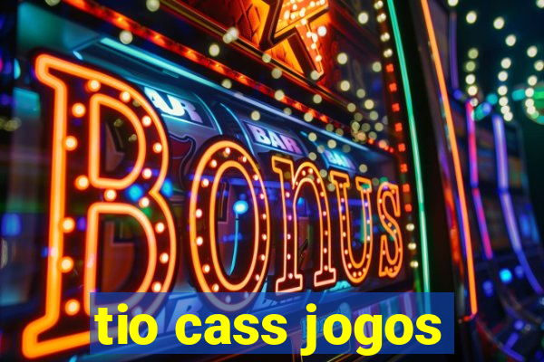 tio cass jogos