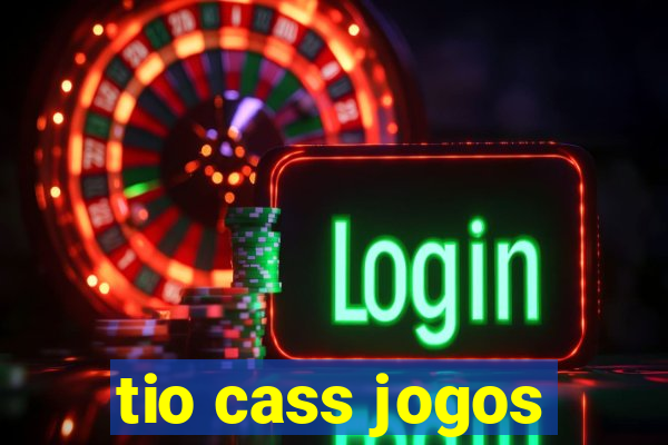 tio cass jogos