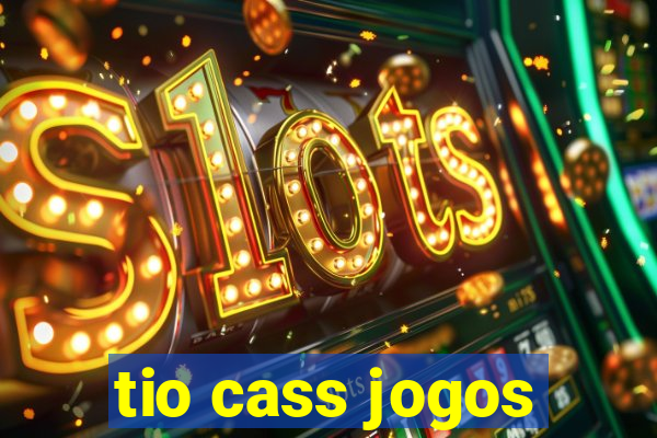 tio cass jogos