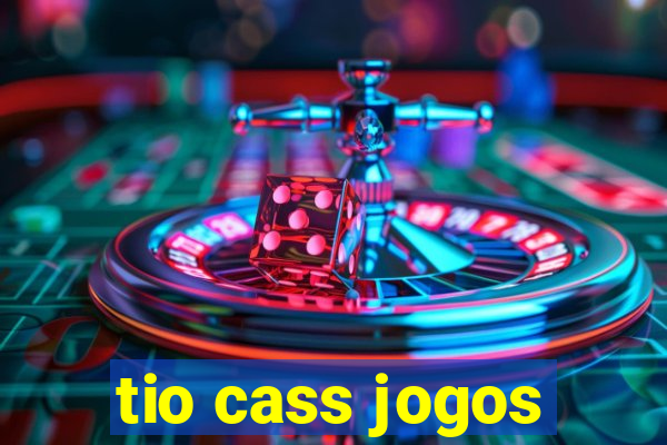 tio cass jogos