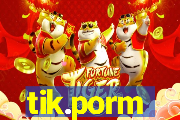 tik.porm