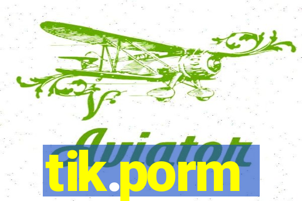 tik.porm