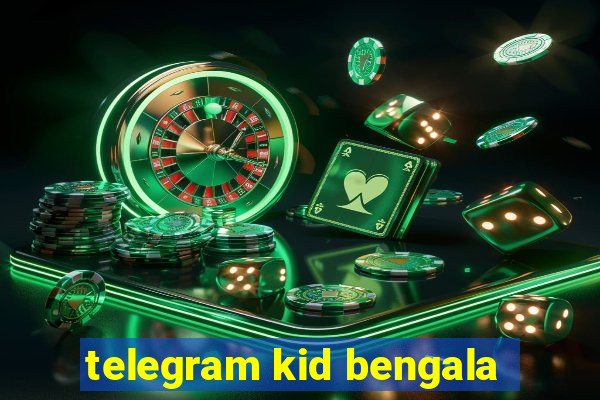 telegram kid bengala