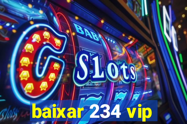 baixar 234 vip