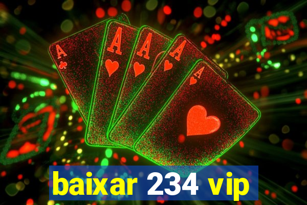 baixar 234 vip