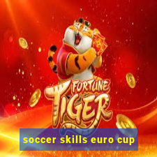 soccer skills euro cup