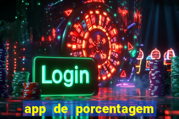 app de porcentagem de jogos slots