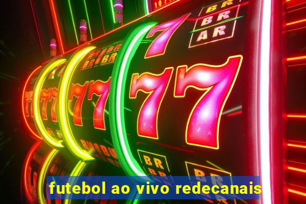 futebol ao vivo redecanais