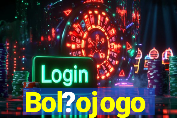 Bol?ojogo