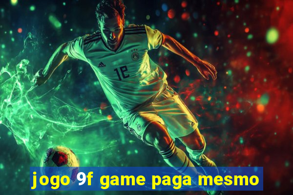 jogo 9f game paga mesmo