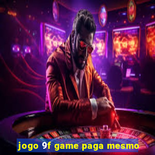 jogo 9f game paga mesmo