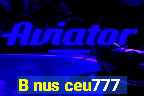 B nus ceu777