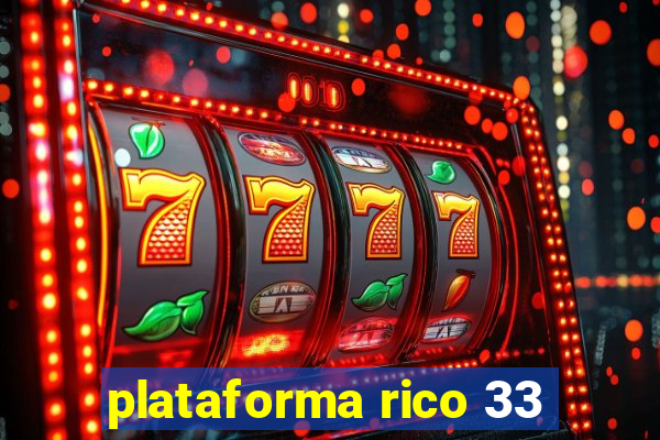 plataforma rico 33