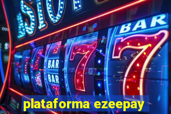 plataforma ezeepay