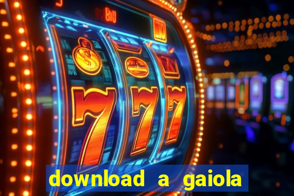 download a gaiola das loucas (1996 dublado)