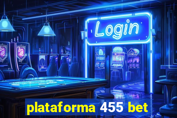 plataforma 455 bet