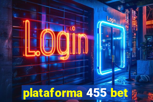 plataforma 455 bet