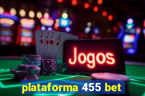 plataforma 455 bet