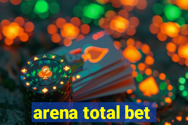 arena total bet