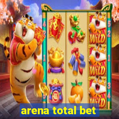 arena total bet