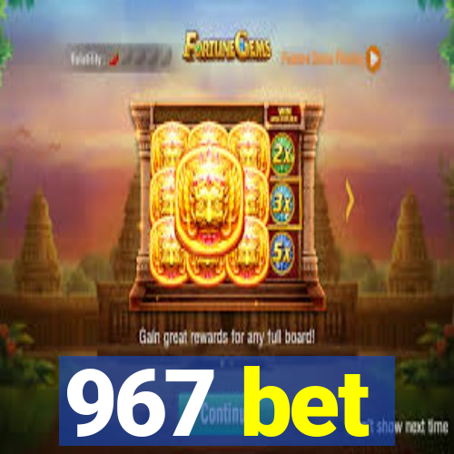 967 bet