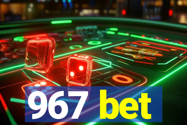 967 bet